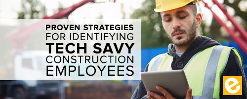 Proven strategies for identifying tech saavy employees