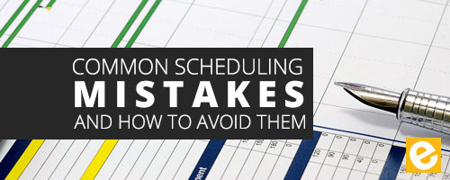 scheduling mistakes