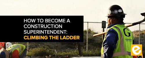 How To Become A Construction Superintendent Climbing The Ladder ESUB 