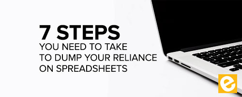 dump your reliance on excel spreadsheets