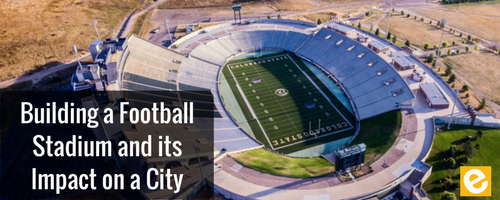 Building a Football Stadium and its Impact on a City