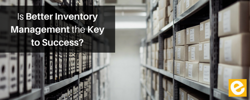 Is Better Inventory Management the Key to Success