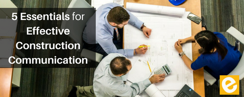 5 Essentials for Effective Construction Communication