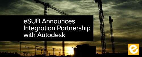 Blog - eSUB Announces Integration Partnership with Autodesk