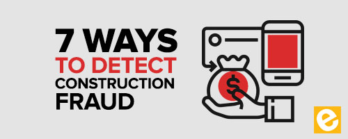 7 ways to detect construction fraud