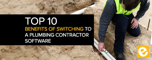 Top 10 Benefits of Switching to a Plumbing Contractor Software
