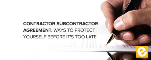 Contractor-Subcontractor Agreement: Ways to Protect Yourself