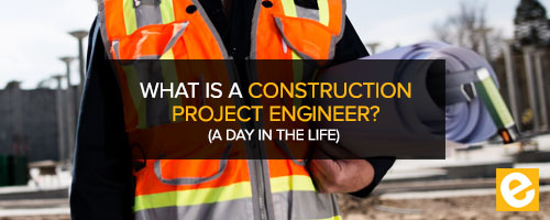 What is a Construction Project Engineer? (A Day in the Life)