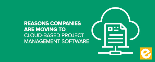 4 Reasons Companies are Moving to Cloud-Based Project Management Software