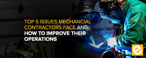 Top 5 Issues Mechanical Contractors Face and How to Improve Their Operations