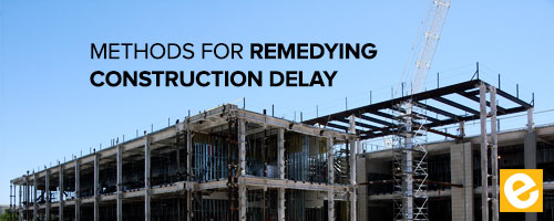 Methods for Remedying Construction Delays When They Occur